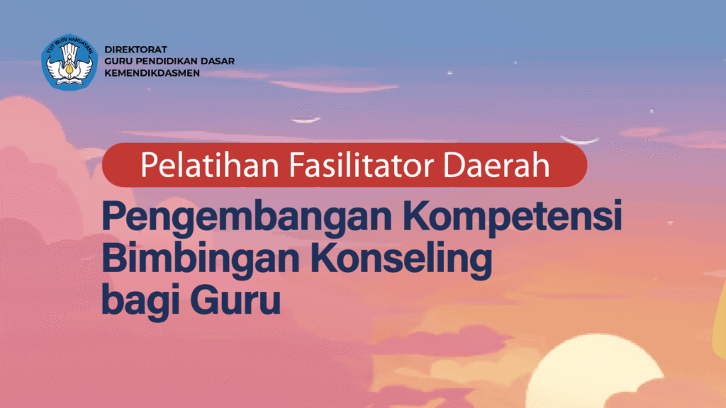 Kick-off Pelatihan Fasda Peningkatan Kompetensi BK bagi Guru Povinsi Maluku Utara